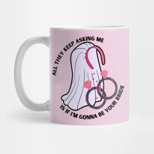 Asking if I'm gonna be your bride pink Mug